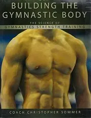 Book cover for "Building the Gymnastic Body" by Christopher Sommer