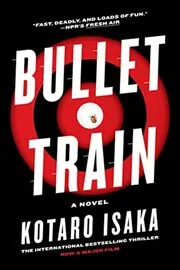 Book cover for "Bullet Train" by Kotaro Isaka
