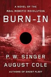 Book cover for "Burn-In" by P. W. Singer