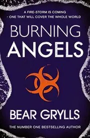 Book cover for "Burning Angels" by Bear Grylls