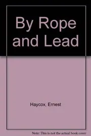 Book cover for "By Rope and Lead / Stage-coach" by Ernest Haycox