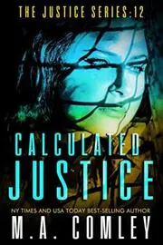 Book cover for "Calculated Justice" by MA Comley