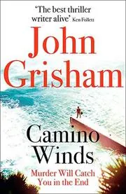 Book cover for "Camino Winds" by John Grisham