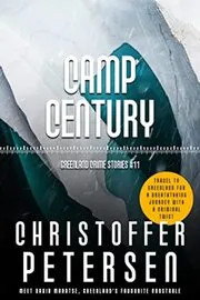 Book cover for "Camp Century" by Christoffer Petersen