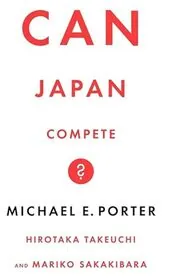 Book cover for "Can Japan Compete?" by Michael E. Porter, Hirotaka Takeuchi, Mariko Sakakibara