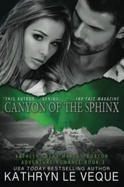 Book cover for "Canyon of the Sphinx" by Kathryn Le Veque