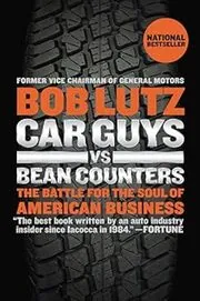 Book cover for "Car Guys vs. Bean Counters" by Robert A. Lutz