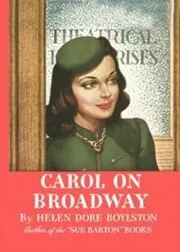 Book cover for "Carol Goes on the Stage / Carol on Broadway" by Helen Dore Boylston