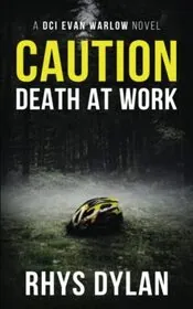 Book cover for "Caution Death at Work" by Rhys Dylan