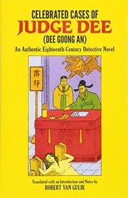 Book cover for "Celebrated Cases of Judge Dee / Dee Goong An" by Robert Van Gulik