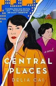 Book cover for "Central Places" by Delia Cai