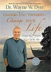 Book cover for "Change Your Thoughts, Change Your Life" by Wayne W. Dyer