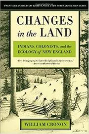 Book cover for "Changes in the Land" by William Cronon