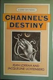 Book cover for "Channel's Destiny" by Jean Lorrah