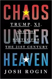 Book cover for "Chaos Under Heaven" by Josh Rogin