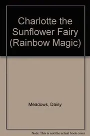 Book cover for "Charlotte the Sunflower Fairy" by Daisy Meadows