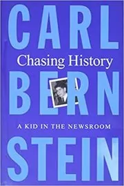 Book cover for "Chasing History" by Carl Bernstein