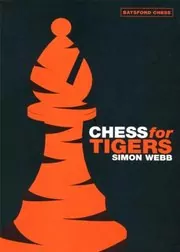 Book cover for "Chess for Tigers" by Simon Webb