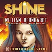 Book cover for "Childhood's End / Shine" by William Bernhardt