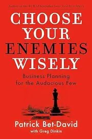 Book cover for "Choose Your Enemies Wisely" by Patrick Bet-David