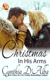 Book cover for "Christmas in His Arms" by Cynthia D'Alba