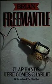Book cover for "Clap Hands, Here Comes Charlie / Here Comes Charlie M" by Brian Freemantle