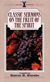 Book cover for "Classic Sermons/Fruit of the Spirit" by Warren W Wiersbe