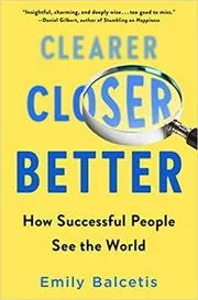 Book cover for "Clearer, Closer, Better" by Emily Balcetis