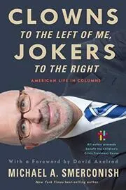 Book cover for "Clowns to the Left of Me, Jokers to the Right" by Michael Smerconish