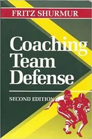 Book cover for "Coaching Team Defense" by Fritz Shurmur