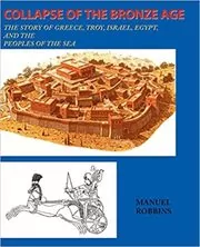 Book cover for "Collapse of the Bronze Age" by Manuel Robbins