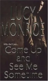 Book cover for "Come Up and See Me Sometime / Change the Game" by Lucy Monroe