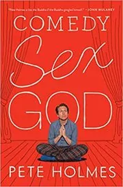 Book cover for "Comedy Sex God" by Pete Holmes