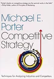 Book cover for "Competitive Strategy" by Michael E. Porter