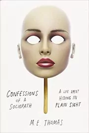 Book cover for "Confessions of a Sociopath" by M.E. Thomas