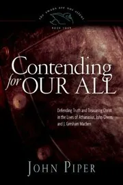 Book cover for "Contending for Our All" by John Piper