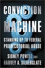 Book cover for "Conviction Machine" by Harvey A. Silverglate