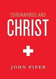 Book cover for "Coronavirus and Christ" by John Piper