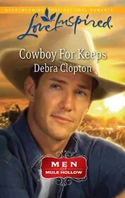 Book cover for "Cowboy for Keeps / Rescue Me, Cowboy" by Debra Clopton