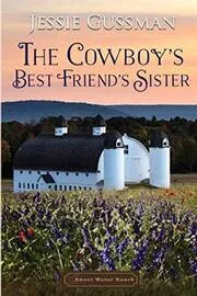 Book cover for "Cowboys Don't Have a Fake Marriage with Their Best Friend's Sister / The Cowboy's Best Friend's Sister" by Jessie Gussman
