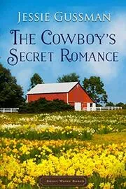 Book cover for "Cowboys Don't Have a Secret Romance / The Cowboy's Secret Romance" by Jessie Gussman