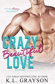 Book cover for "Crazy Beautiful Love" by KL Grayson