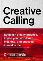 Book cover for "Creative Calling" by Chase Jarvis