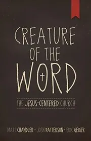Book cover for "Creature of the Word" by Matt Chandler
