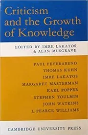 Book cover for "Criticism and the Growth of Knowledge" by Imre Lakatos