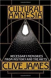Book cover for "Cultural Amnesia" by Clive James