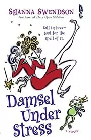 Book cover for "Damsel Under Stress" by Shanna Swendson