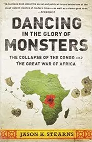 Book cover for "Dancing in the Glory of Monsters" by Jason Stearns