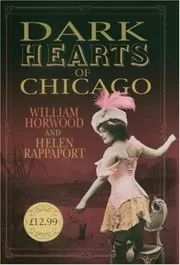 Book cover for "Dark Hearts of Chicago / City of Dark Hearts" by William Horwood