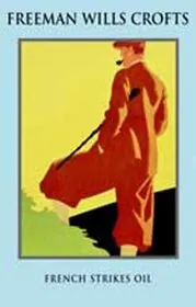 Book cover for "Dark Journey / French Strikes Oil" by Freeman Wills Crofts